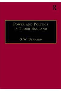 Power and Politics in Tudor England