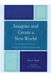 Imagine & Create A New World: A Workbook