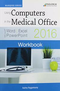 Using Computers in the Medical Office: Microsoft Word, Excel, and PowerPoint 2016