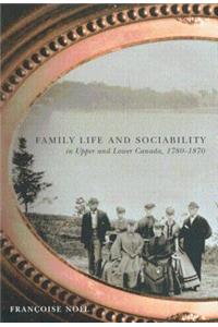 Family Life and Sociability in Upper and Lower Canada, 1780-1870