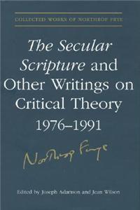 Secular Scripture and Other Writings on Critical Theory, 1976-1991