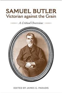 Samuel Butler, Victorian Against the Grain