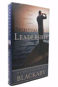 Spiritual Leadership: Moving People on to God's Agenda