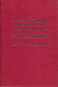 The New Testament Apocrypha and Pseudepigrapha
