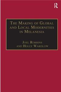 Making of Global and Local Modernities in Melanesia