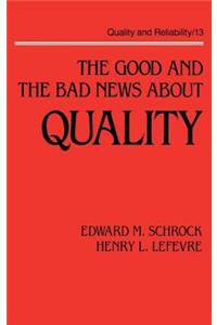 Good and the Bad News about Quality