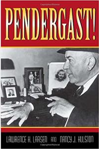 Pendergast! (Missouri Biography)