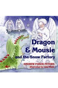 Dragon and Mousie and the Snow Factory