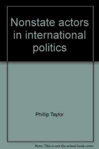 Nonstate Actors in International Politics: From Transregional to Substate Organizations