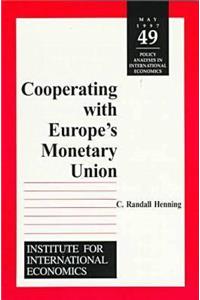 Cooperating with Europe's Monetary Union