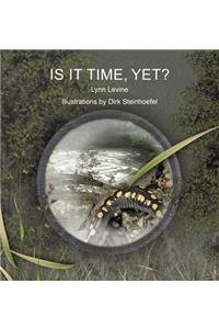 Is It Time, Yet?