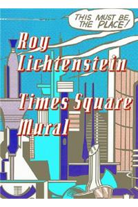 Roy Lichtenstein: Times Square Mural