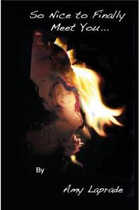 So Nice To Finally Meet You