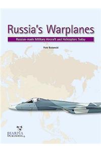 Russia's Warplanes, Volume 1: Russia-Made Military Aircraft and Helicopters Today