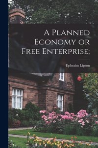 Planned Economy or Free Enterprise;