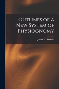 Outlines of a New System of Physiognomy