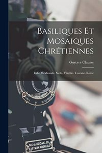 Basiliques Et Mosaiques Chrétiennes