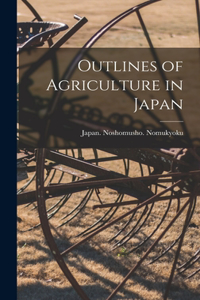 Outlines of Agriculture in Japan