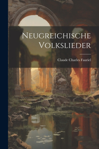 Neugreichische volkslieder