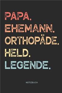 Papa. Ehemann. Orthopäde. Held. Legende. - Notizbuch
