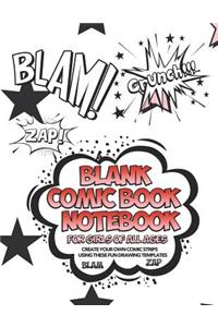 Blank Comic Book Notebook For Girls Of All Ages Create Your Own Comic Strips Using These Fun Drawing Templates BLAM ZAP