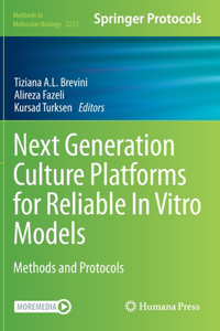 Next Generation Culture Platforms for Reliable in Vitro Models