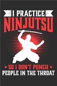 I Practice Ninjutsu So I Don't Punch People In The Throat