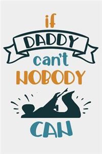 If Daddy can't nobody can