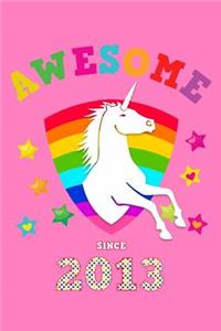 Awesome Since 2013: Unicorn Sketchbook Paper Drawing Sketch Book for Artists & Illustrators Cute Glossy Magical Pink Cover for Young Girls Born in this Year Perfect Wor