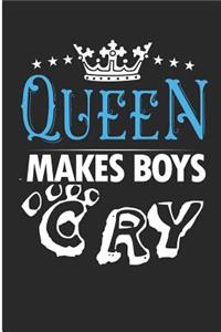 Queen Makes Boys Cry