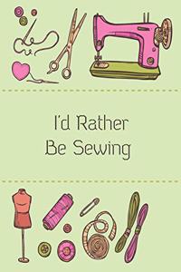 I'd Rather Be Sewing