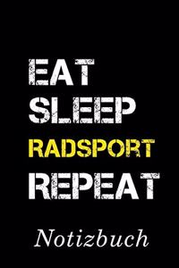Eat Sleep Radsport Repeat Notizbuch