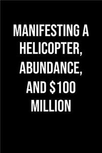 Manifesting A Helicopter Abundance And 100 Million