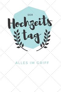 Der Hochzeitstag. Alles im Griff