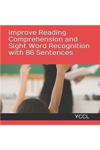 Improve Reading Comprehension and Sight Word Recognition with 86 Sentences