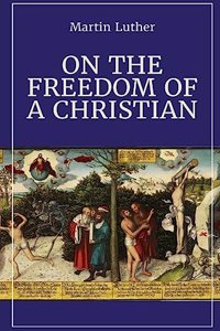 On the Freedom of a Christian