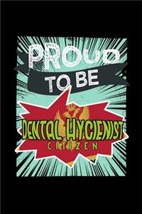 Proud to be Dental Hygienist citizen