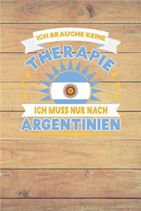 Ich Brauche Keine Therapie Ich Muss Nur Nach Argentinien