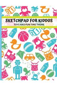 Sketchpad for Kiddos.Toys and Fun Time Theme