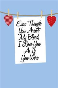 Even Though You Aren't My Blood, I Love You as If You Were