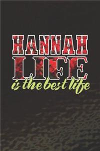 Hannah Life Is The Best Life: First Name Funny Sayings Personalized Customized Names Women Girl Mother's day Gift Notebook Journal