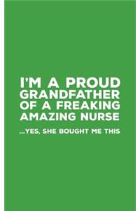 I'm A Proud Grandfather Of A Freaking Amazing Nurse