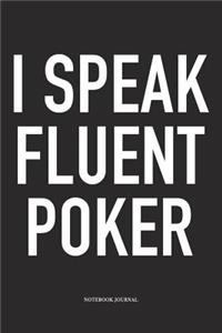 I Speak Fluent Poker