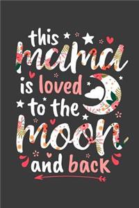 This Mama Is Loved To The Moon And Back