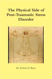 The Physical Side of Post -Traumatic Stress Disorder