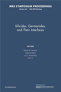 Silicides, Germanides, and Their Interfaces: Volume 320