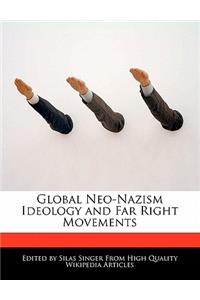 Global Neo-Nazism Ideology and Far Right Movements