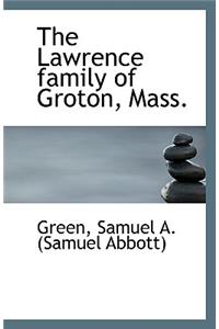 The Lawrence Family of Groton, Mass.