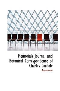 Memorials Journal and Botanical Correspondence of Charles Cardale