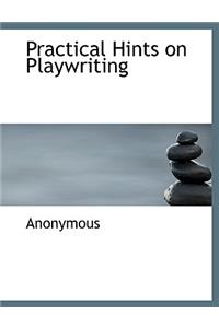 Practical Hints on Playwriting